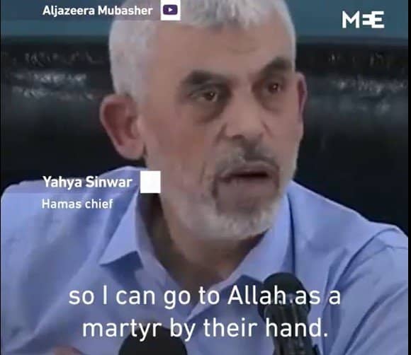 Yahya Sinwar (Hamas Chief) speaks some last words about preferring a valiant death over a geriatric one…